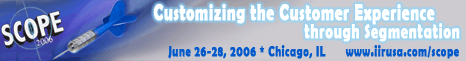 SCOPE 2006, June 26-28, Chicago, IL. Customising the Customer Experience through Segmentation