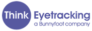 Think Eyetracking - a Bunnyfoot company