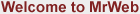 Welcome to MrWeb