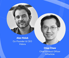 Vidora co-founder and CEO Alex Holub and mParticle Chief Product Officer Chee Chew