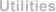 Utilities